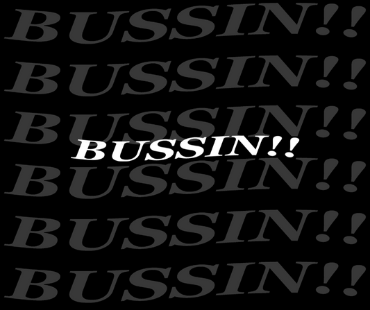 BUSSIN! DECAL