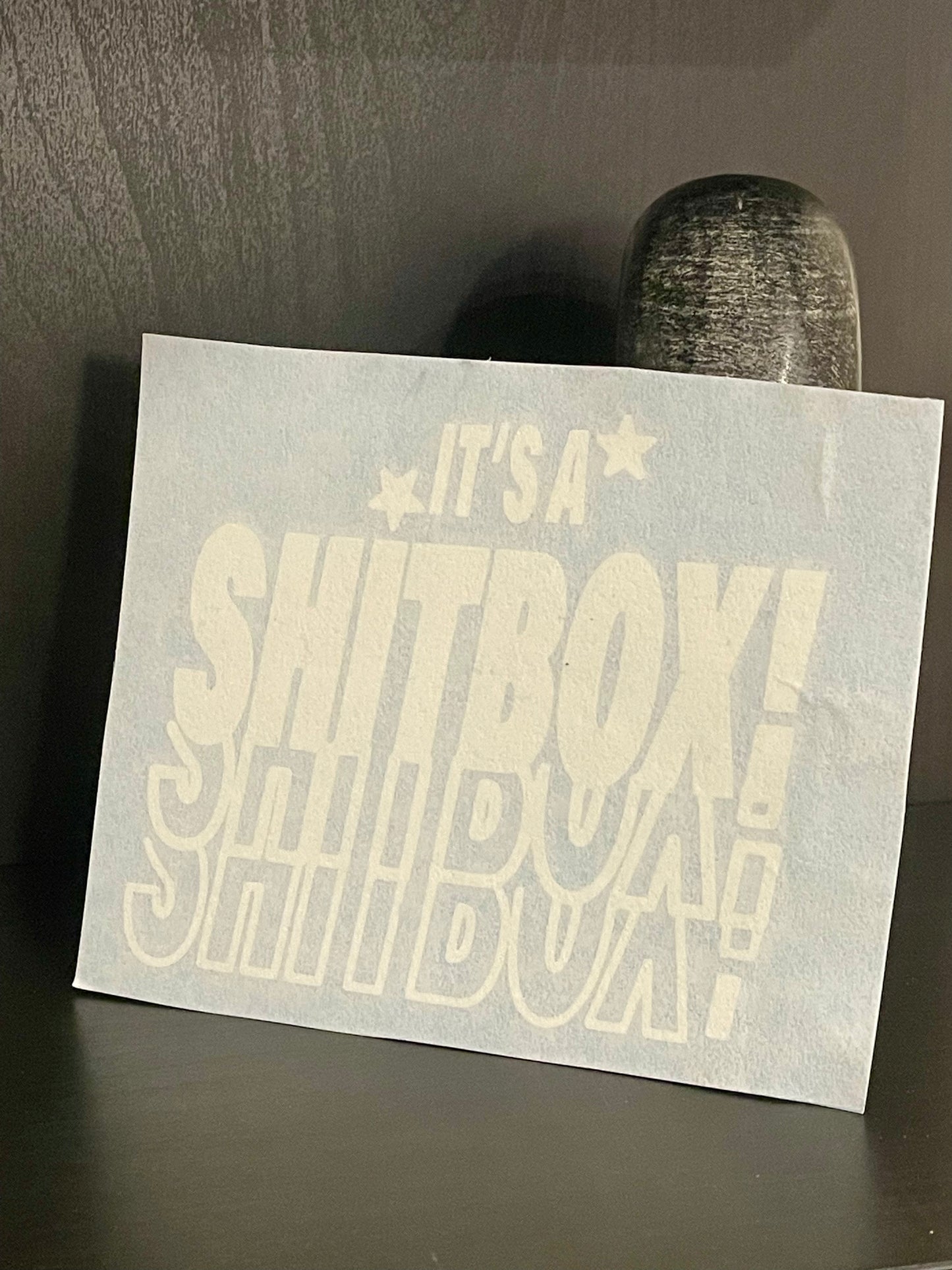 It's a SH!TBOX Decal